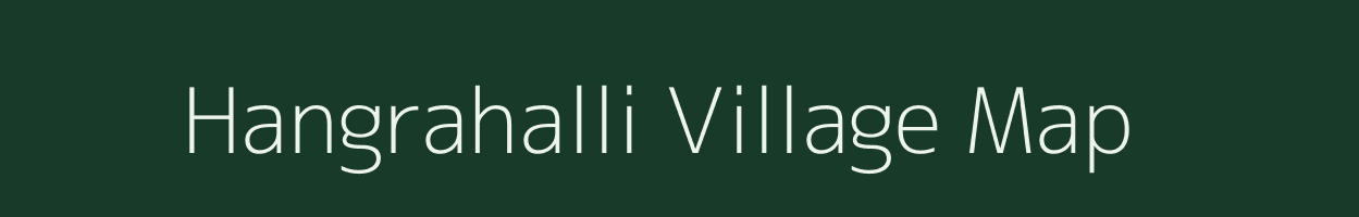 Hangrahalli village map in Karnataka