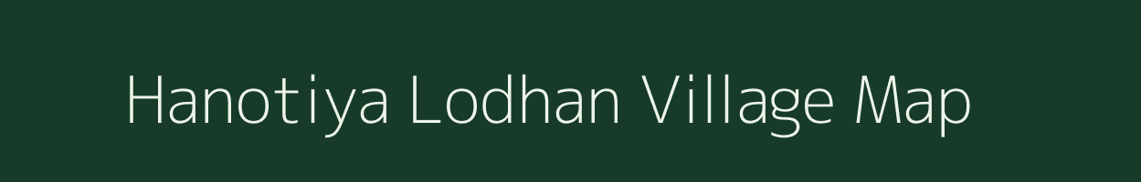 Hanotiya Lodhan village map in Rajasthan