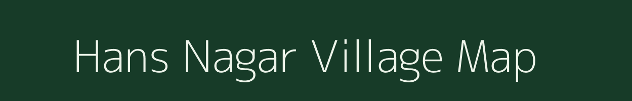 Hans Nagar village map in Uttar Pradesh