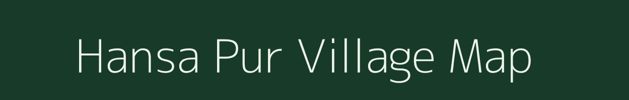 Hansa Pur village map in Uttar Pradesh