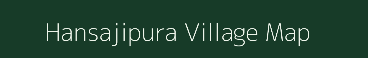 Hansajipura village map in Gujarat