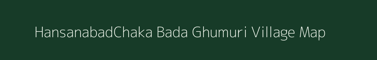 HansanabadChaka Bada Ghumuri village map in Odisha