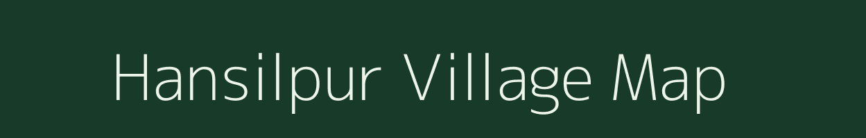 Hansilpur village map in Rajasthan