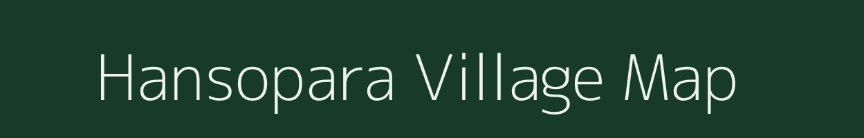 Hansopara village map in Bihar