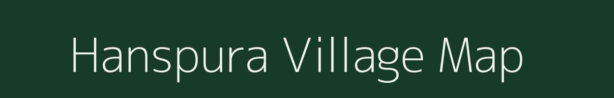 Hanspura village map in Rajasthan