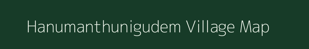 Hanumanthunigudem village map in Andhra Pradesh