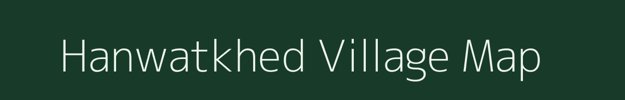 Hanwatkhed village map in Maharashtra