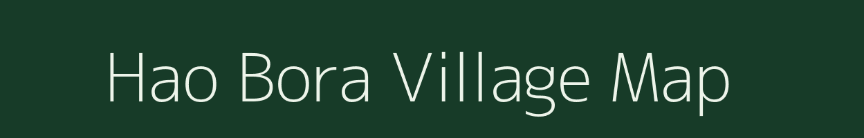 Hao Bora village map in Assam