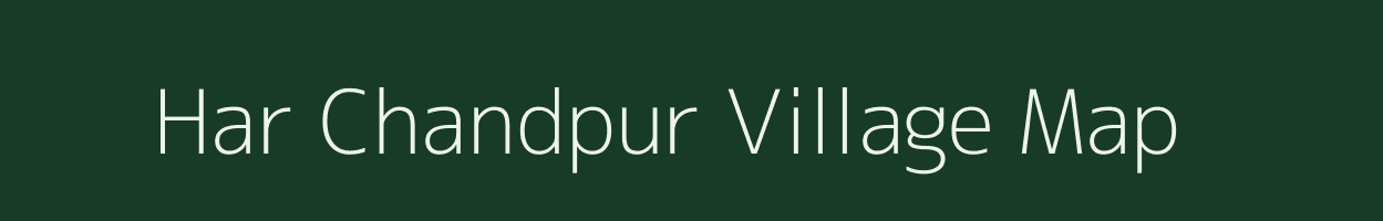 Har Chandpur village map in Uttar Pradesh