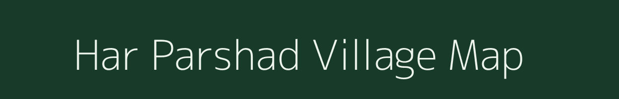 Har Parshad village map in Bihar