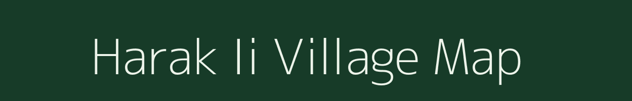 Harak Ii village map in Arunachal Pradesh