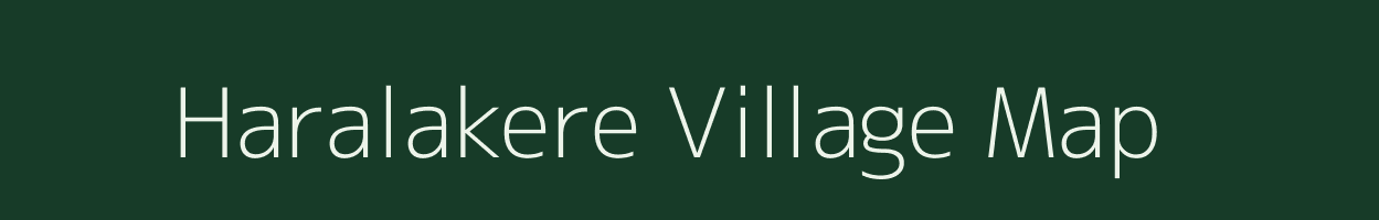 Haralakere village map in Karnataka