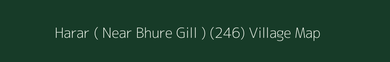 Harar ( Near Bhure Gill ) (246) village map in Punjab