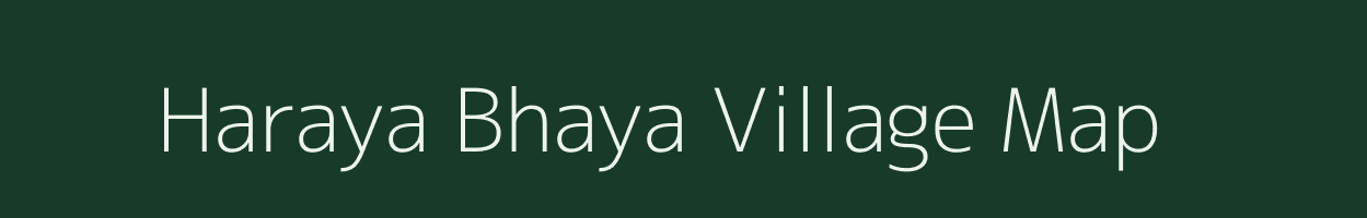 Haraya Bhaya village map in Uttar Pradesh