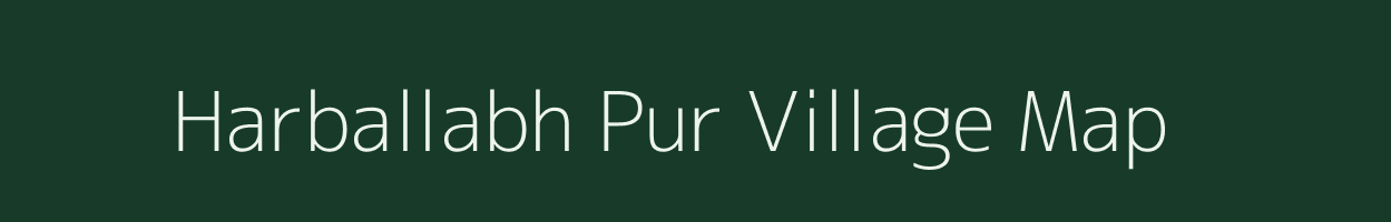 Harballabh Pur village map in Uttar Pradesh