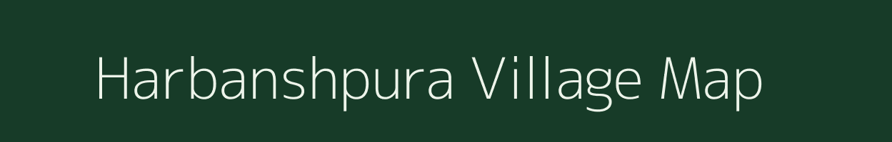 Harbanshpura village map in Rajasthan