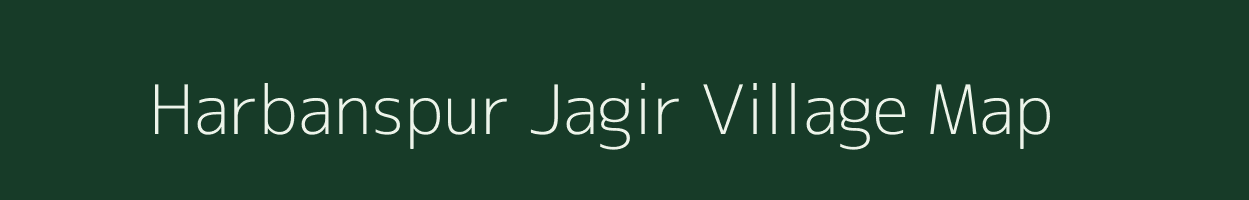 Harbanspur Jagir village map in Bihar