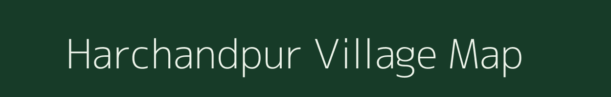 Harchandpur village map in Bihar