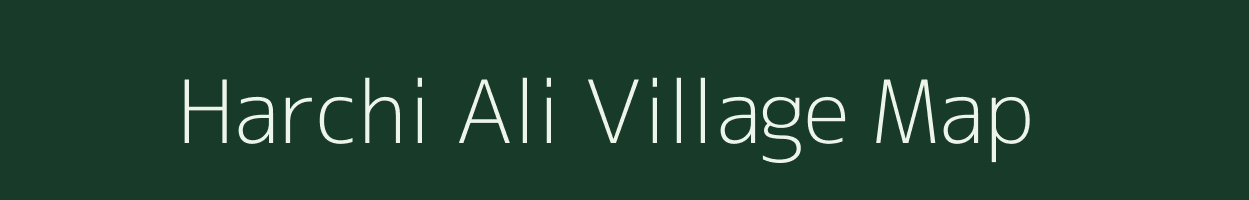 Harchi Ali village map in Assam