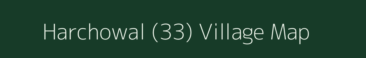 Harchowal (33) village map in Punjab