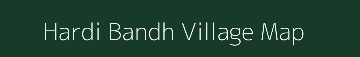 Hardi Bandh village map in Chhattisgarh