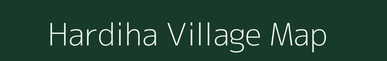 Hardiha village map in Madhya Pradesh