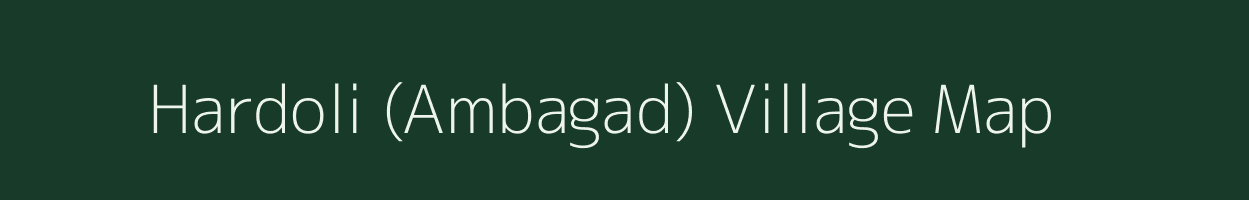 Hardoli (Ambagad) village map in Maharashtra