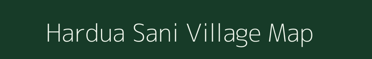 Hardua Sani village map in Madhya Pradesh
