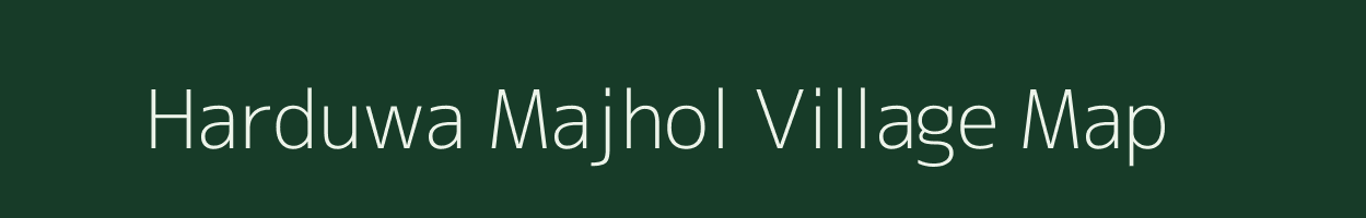 Harduwa Majhol village map in Madhya Pradesh