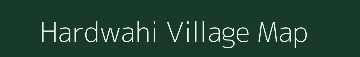 Hardwahi village map in Madhya Pradesh