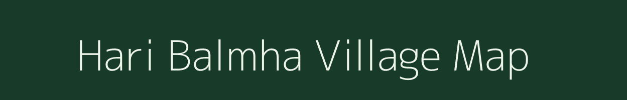 Hari Balmha village map in Bihar