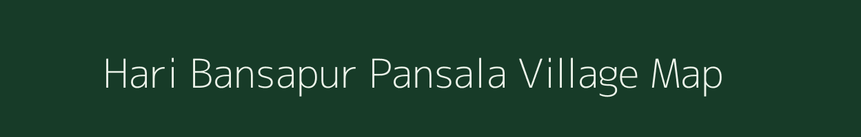 Hari Bansapur Pansala village map in Uttar Pradesh
