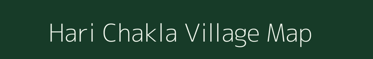 Hari Chakla village map in Bihar