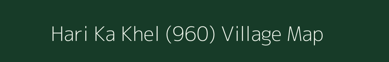 Hari Ka Khel (960) village map in Himachal Pradesh