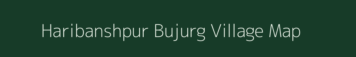 Haribanshpur Bujurg village map in Uttar Pradesh