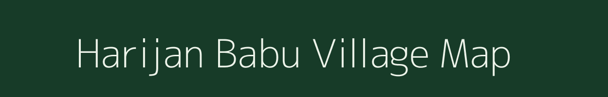 Harijan Babu village map in Uttar Pradesh