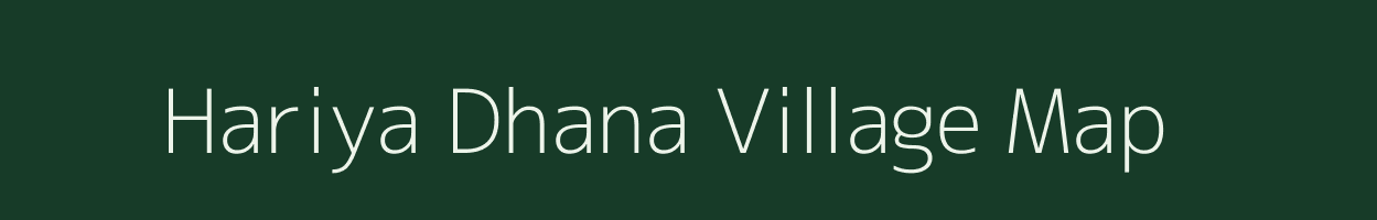 Hariya Dhana village map in Rajasthan