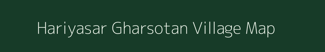 Hariyasar Gharsotan village map in Rajasthan