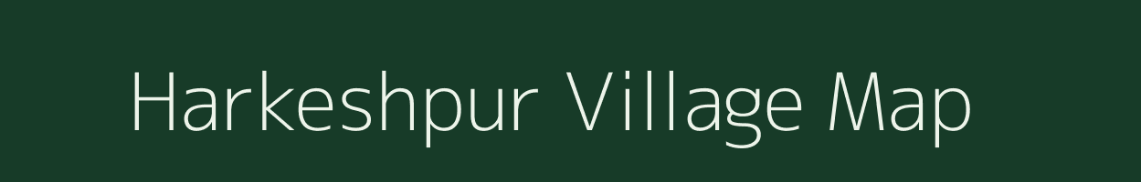 Harkeshpur village map in Bihar