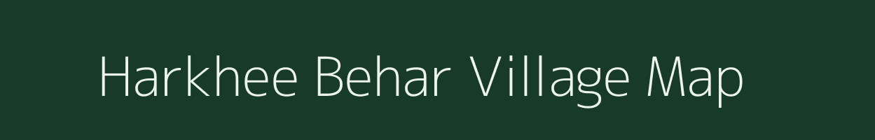 Harkhee Behar village map in Uttar Pradesh