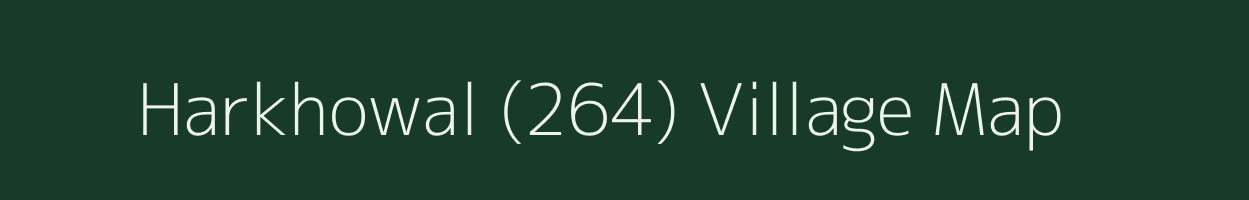 Harkhowal (264) village map in Punjab