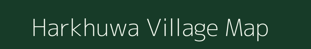 Harkhuwa village map in Jharkhand