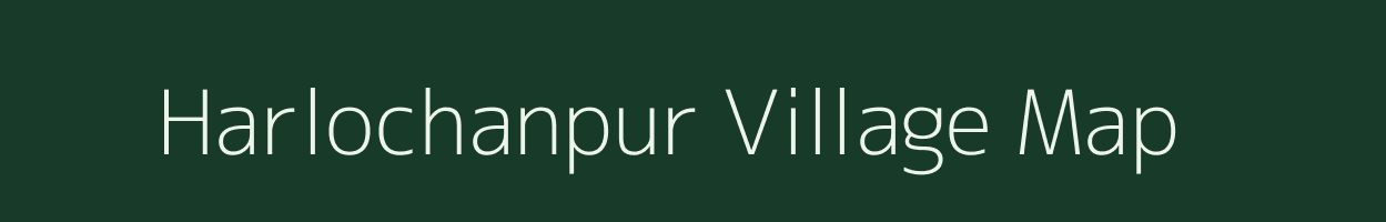 Harlochanpur village map in Bihar