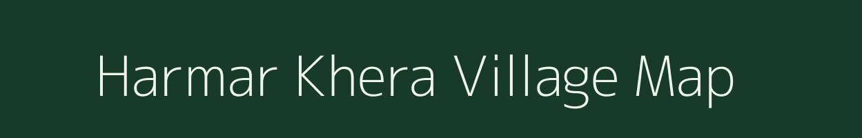 Harmar Khera village map in Rajasthan