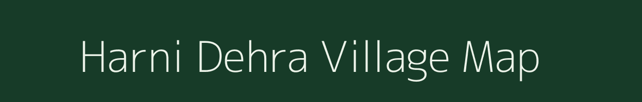 Harni Dehra village map in Uttar Pradesh