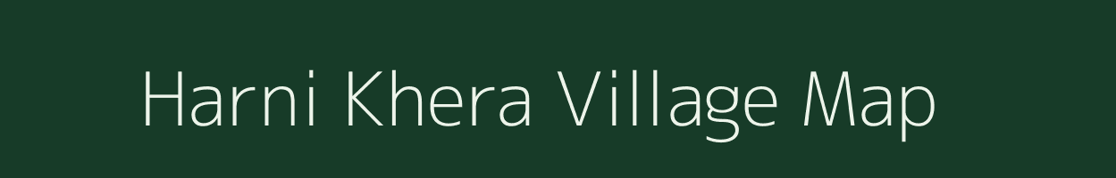 Harni Khera village map in Rajasthan