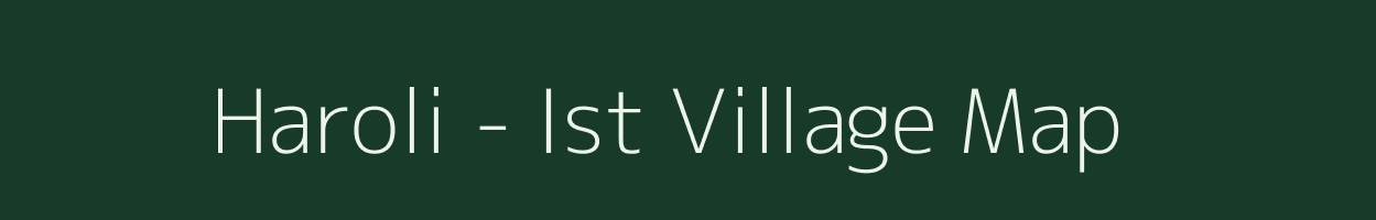 Haroli - Ist village map in Himachal Pradesh