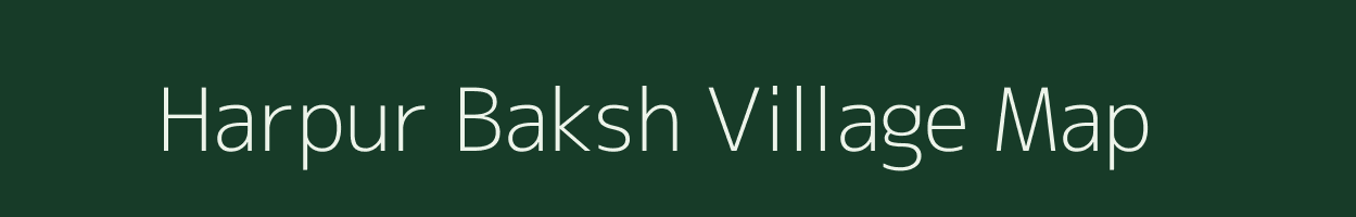 Harpur Baksh village map in Bihar