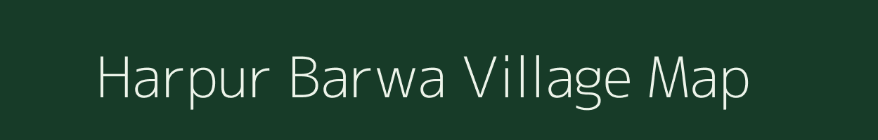 Harpur Barwa village map in Uttar Pradesh