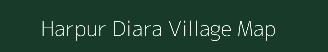 Harpur Diara village map in Bihar